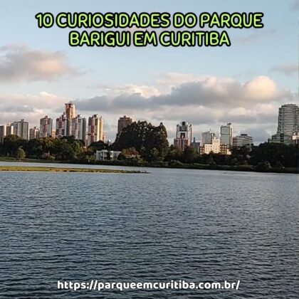 10 Curiosidades do Parque Barigui em Curitiba 10 Curiosidades do Parque Barigui em Curitiba