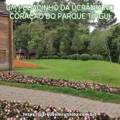 Um pedacinho da Ucrânia no coração do Parque Tingui Um pedacinho da Ucrânia no coração do Parque Tingui