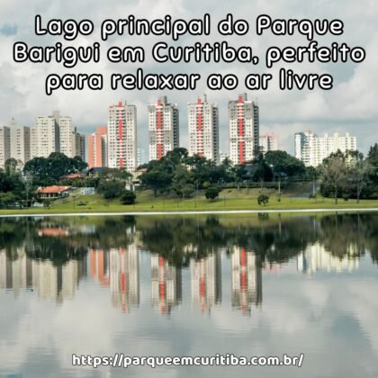 Lago principal do Parque Barigui em Curitiba, perfeito para relaxar ao ar livre