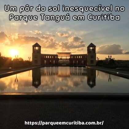 Um pôr do sol inesquecível no Parque Tanguá em Curitiba Um pôr do sol inesquecível no Parque Tanguá em Curitiba