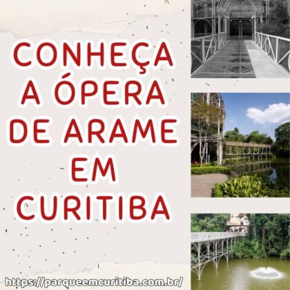 Conheça a Ópera de Arame em Curitiba