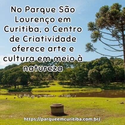 No Parque São Lourenço em Curitiba, o Centro de Criatividade oferece arte e cultura em meio à natureza No Parque São Lourenço em Curitiba, o Centro de Criatividade oferece arte e cultura em meio à natureza